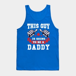 This Guy is going to be a Daddy Tank Top